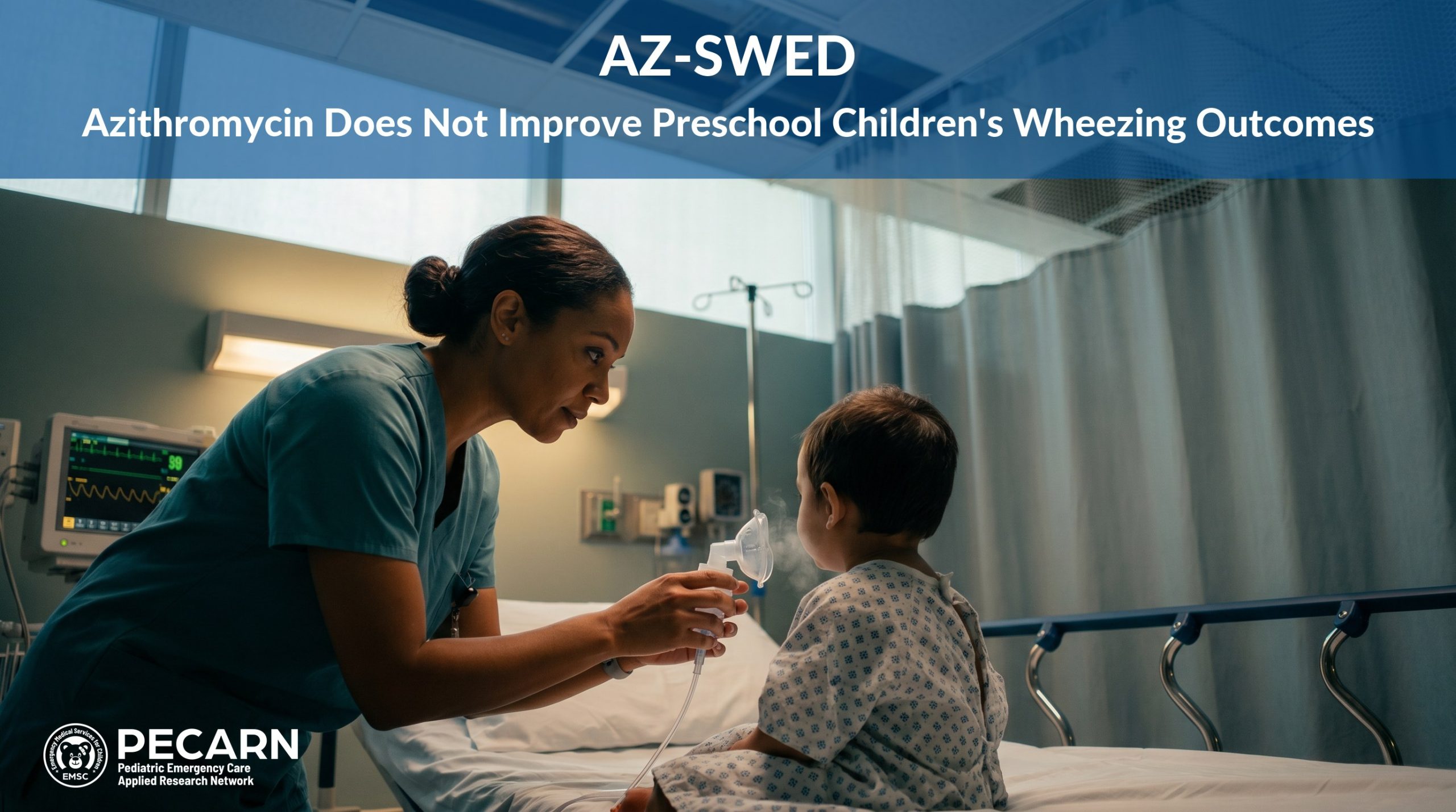 AZ-SWED Trial: Azithromycin Does Not Improve Preschool Children’s Wheezing Outcomes
